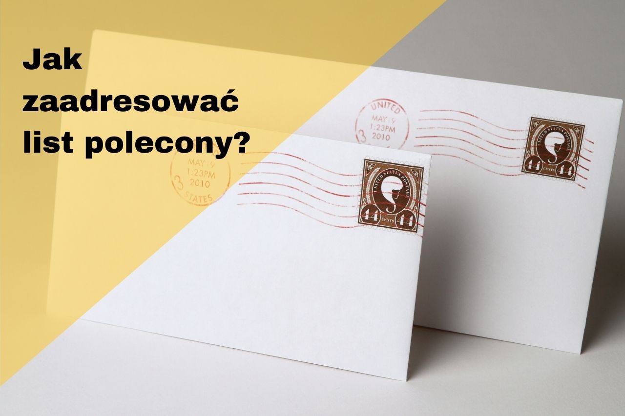 Jak zaadresować list polecony? O czym trzeba pamiętać?